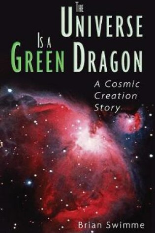 Cover of The Universe Is a Green Dragon