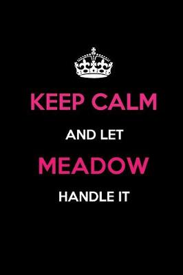 Book cover for Keep Calm and Let Meadow Handle It