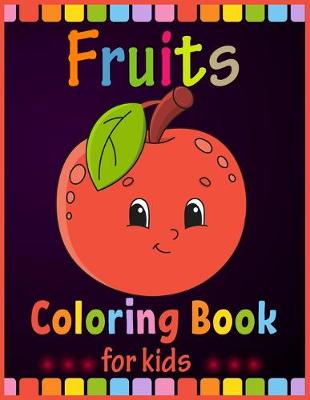 Book cover for Fruits Coloring Book For Kids