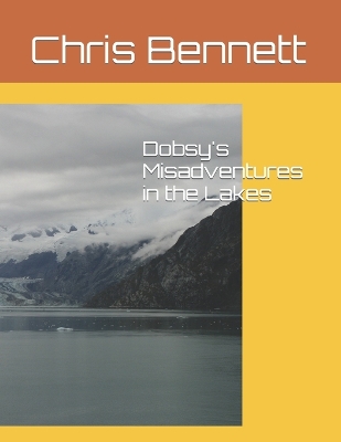 Book cover for Dobsy's Misadventures in the Lakes