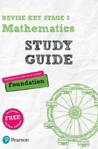 Cover of Revise Key Stage 3 Mathematics Study Guide - Preparing for the GCSE Foundation course