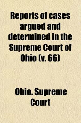Cover of Reports of Cases Argued and Determined in the Supreme Court of Ohio (Volume 66)