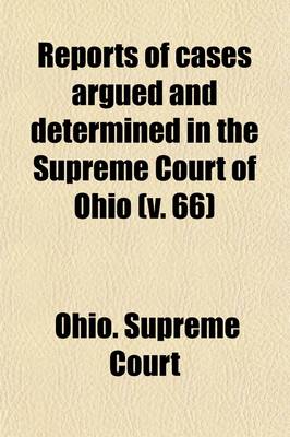 Book cover for Reports of Cases Argued and Determined in the Supreme Court of Ohio (Volume 66)