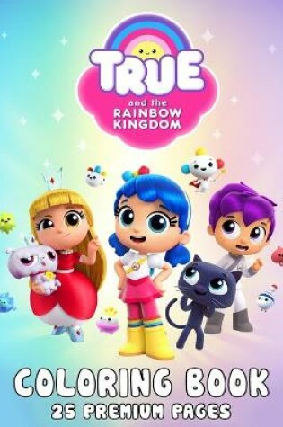 Cover of True And The Rainbow Kingdom Coloring Book