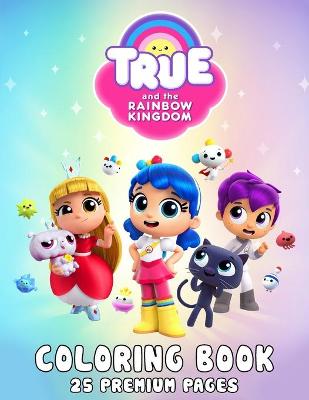 Book cover for True And The Rainbow Kingdom Coloring Book