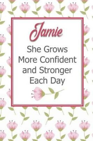Cover of Jamie She Grows More Confident and Stronger Each Day