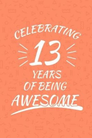 Cover of Celebrating 13 Years Of Being Awesome