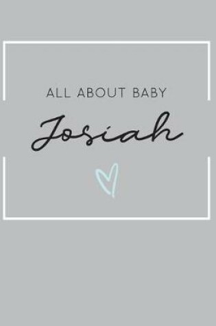 Cover of All About Baby Josiah