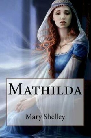 Cover of Mathilda Mary Shelley