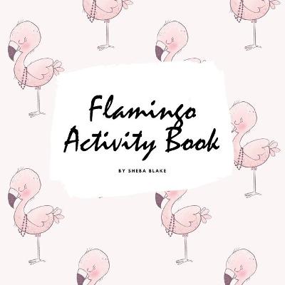 Book cover for Flamingo Coloring and Activity Book for Children (8.5x8.5 Coloring Book / Activity Book)