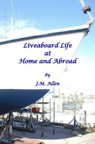 Cover of Liveaboard Life at Home and Abroad