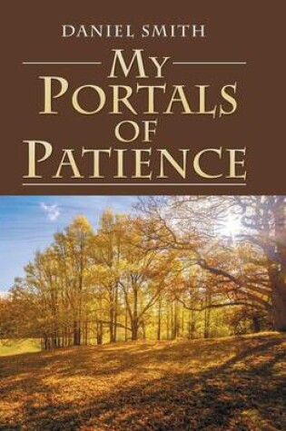 Cover of My Portals of Patience