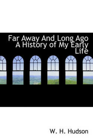 Cover of Far Away and Long Ago a History of My Early Life