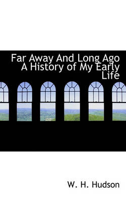 Book cover for Far Away and Long Ago a History of My Early Life