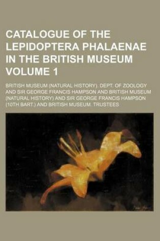 Cover of Catalogue of the Lepidoptera Phalaenae in the British Museum Volume 1