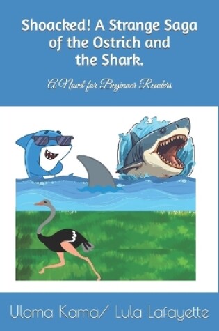 Cover of Shoacked! A Strange Saga of the Ostrich and the Shark.