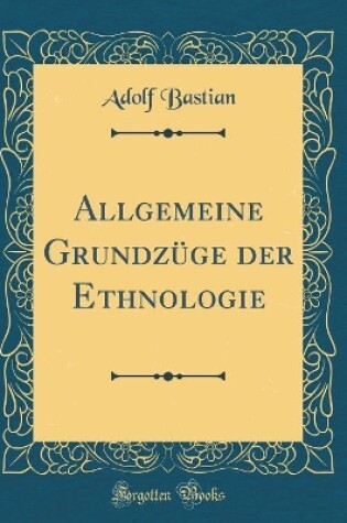 Cover of Allgemeine Grundzuge Der Ethnologie (Classic Reprint)