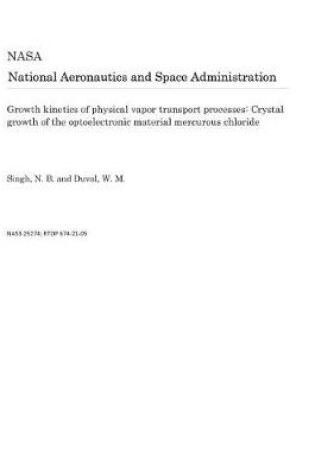 Cover of Growth Kinetics of Physical Vapor Transport Processes