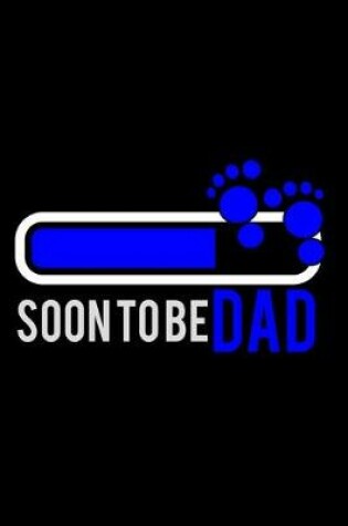 Cover of Soon to be Dad