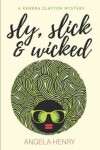 Book cover for Sly, Slick & Wicked