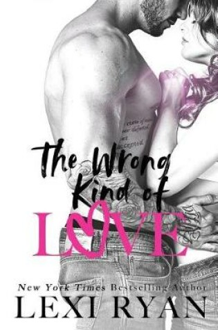 Cover of The Wrong Kind of Love