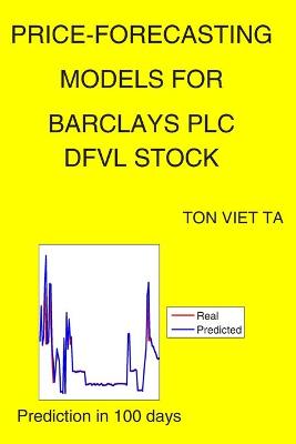 Book cover for Price-Forecasting Models for Barclays PLC DFVL Stock