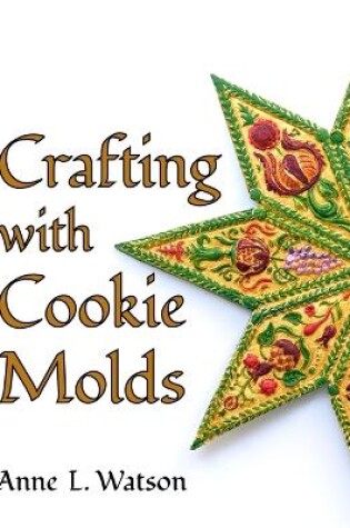 Cover of Crafting with Cookie Molds