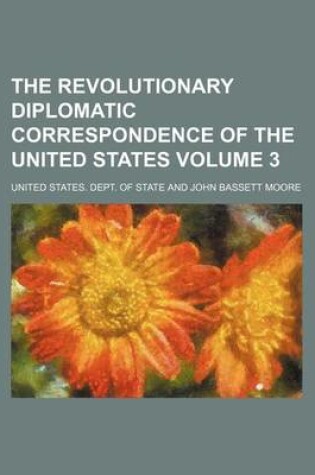 Cover of The Revolutionary Diplomatic Correspondence of the United States Volume 3