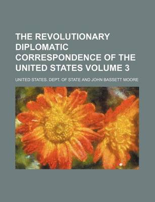 Book cover for The Revolutionary Diplomatic Correspondence of the United States Volume 3