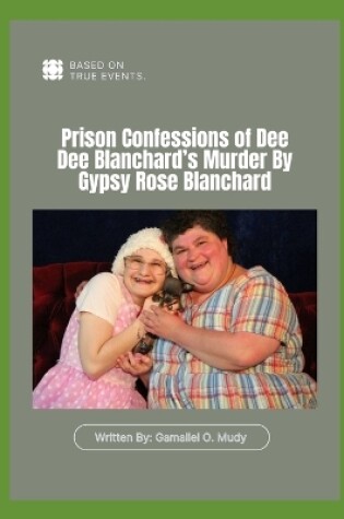 Cover of Prison Confessions of Dee Dee Blanchard's Murder