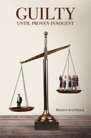 Cover of Guilty Until Proven Innocent