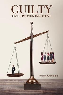 Book cover for Guilty Until Proven Innocent