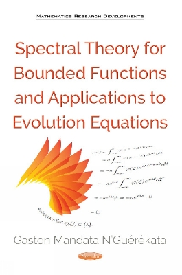 Book cover for Spectral Theory for Bounded Functions & Applications to Evolution Equations