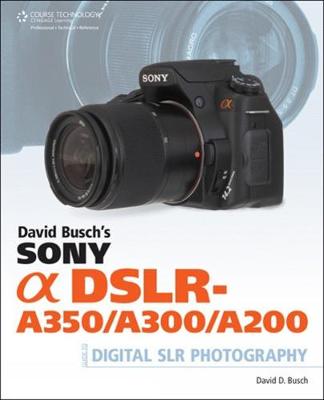 Book cover for David Busch's Sony Alpha DSLR-A350/A300/A200 Guide