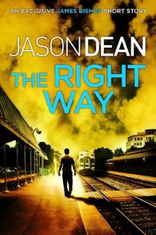 Cover of The Right Way (A James Bishop short story)