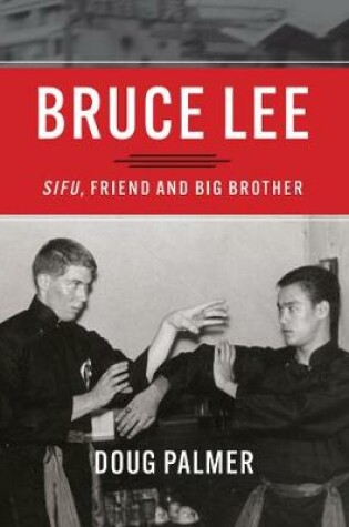 Cover of Bruce Lee: Sifu, Friend and Big Brother