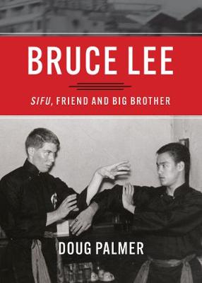 Book cover for Bruce Lee: Sifu, Friend and Big Brother