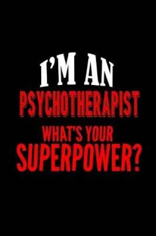 Cover of I'm a psychotherapist. What's your superpower?