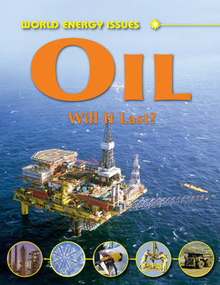 Book cover for World Energy Issues: Oil - Will It Last?