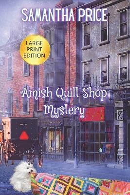 Book cover for Amish Quilt shop Mystery LARGE PRINT