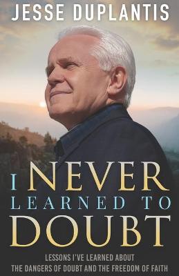 Book cover for I Never Learned to Doubt