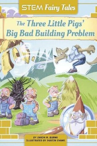 Cover of The Three Little Pigs' Big Bad Building Problem