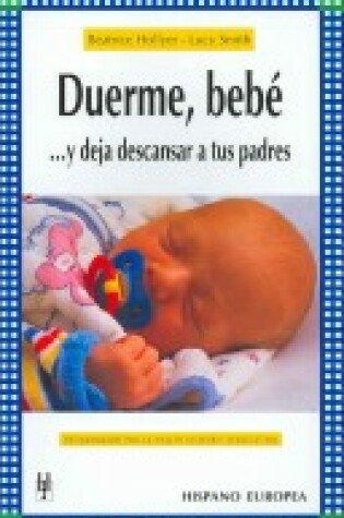 Cover of Duerme, Bebe y Deja Descansar a Tus Padres