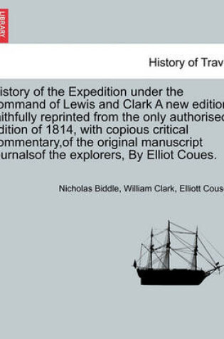 Cover of History of the Expedition Under the Command of Lewis and Clark. Vol. IV, a New Edition.