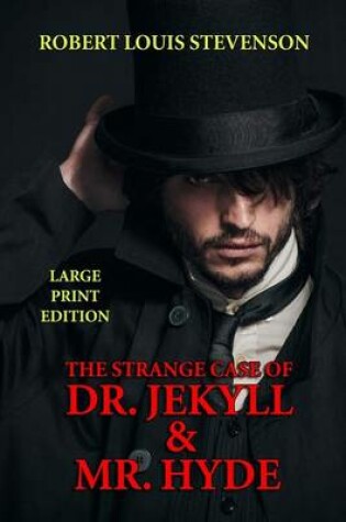 Cover of The Strange Case of Dr. Jekyll & Mr. Hyde - Large Print Edition