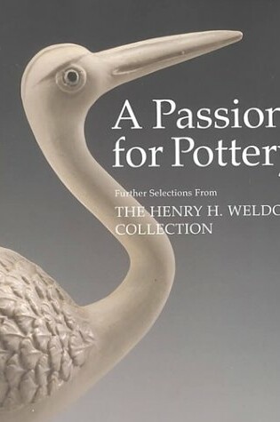 Cover of Passion for Pottery: Further Selections from the Henry H Weldon Collection