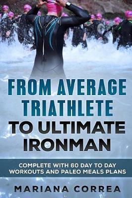 Book cover for FROM AVERAGE TRIATHLETE To ULTIMATE IRONMAN