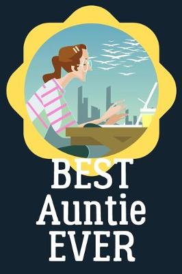 Book cover for Best Auntie Ever Blank Journal-Appreciation Gift Lined Notebook-Baby Reveal Gift- 6"x9"/120 pages Book 14