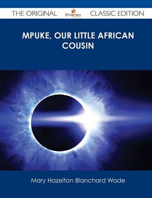 Book cover for Mpuke, Our Little African Cousin - The Original Classic Edition