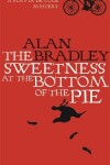 Book cover for The Sweetness at the Bottom of the Pie